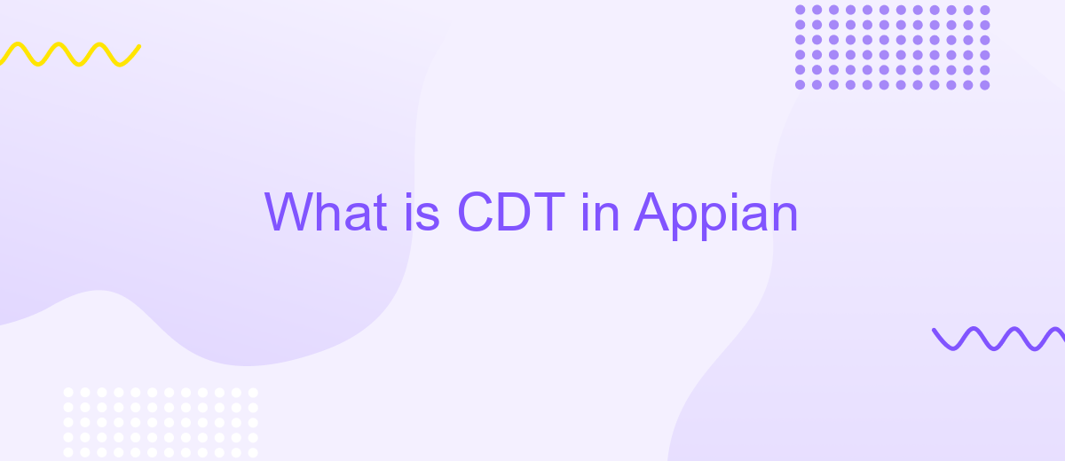 What is CDT in Appian