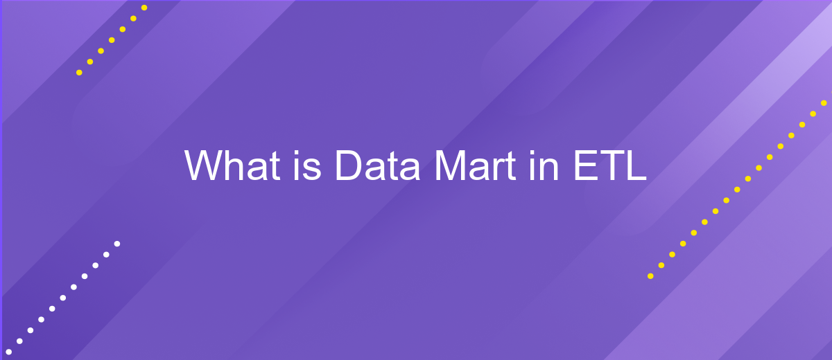 What is Data Mart in ETL