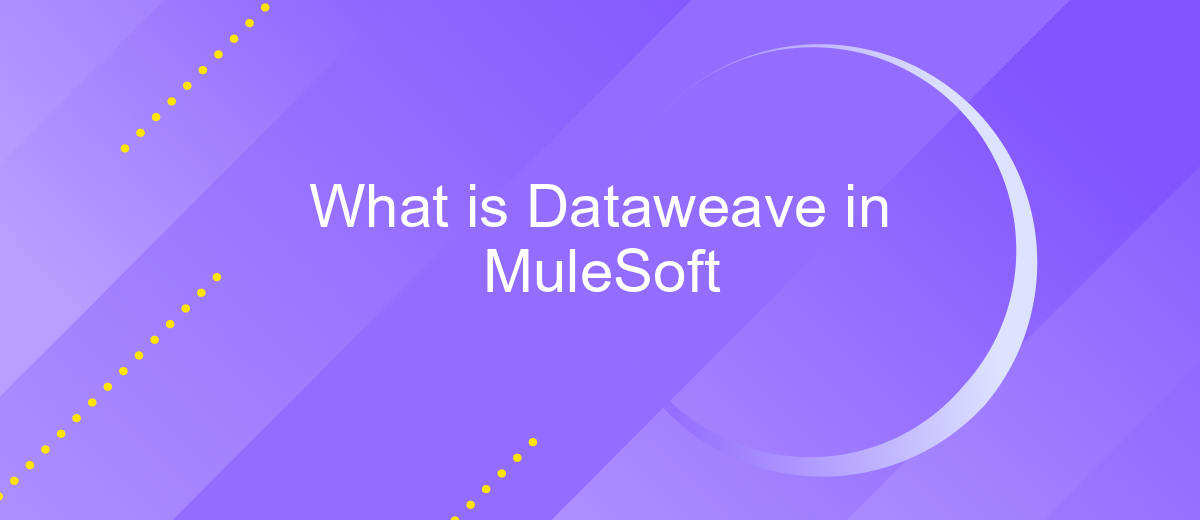 What is Dataweave in MuleSoft