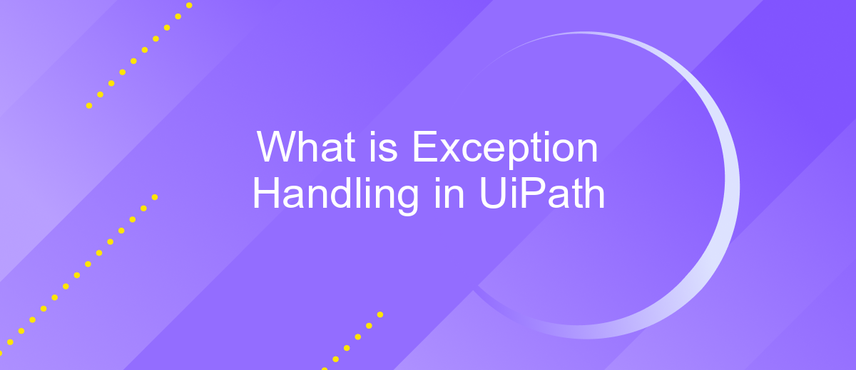 What is Exception Handling in UiPath