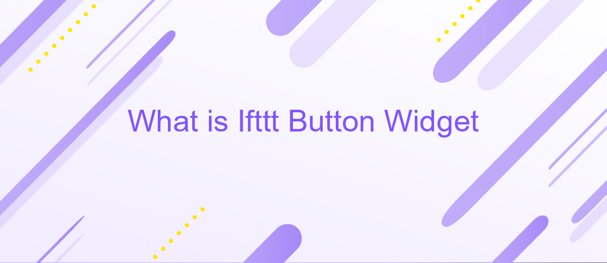 What is Ifttt Button Widget