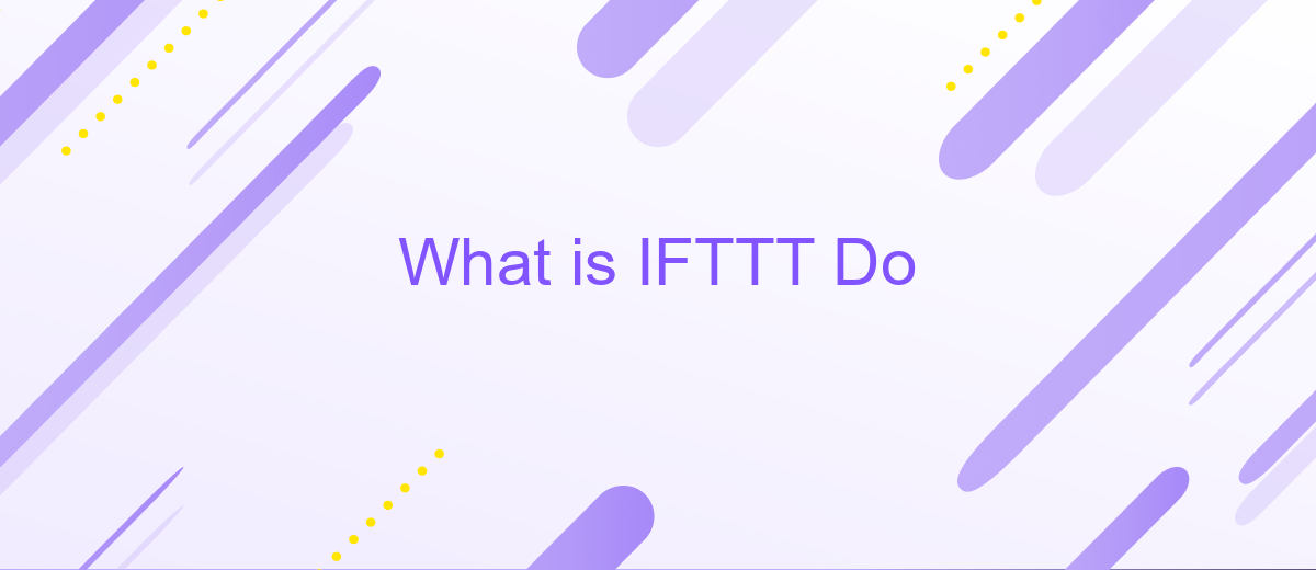 What is IFTTT Do