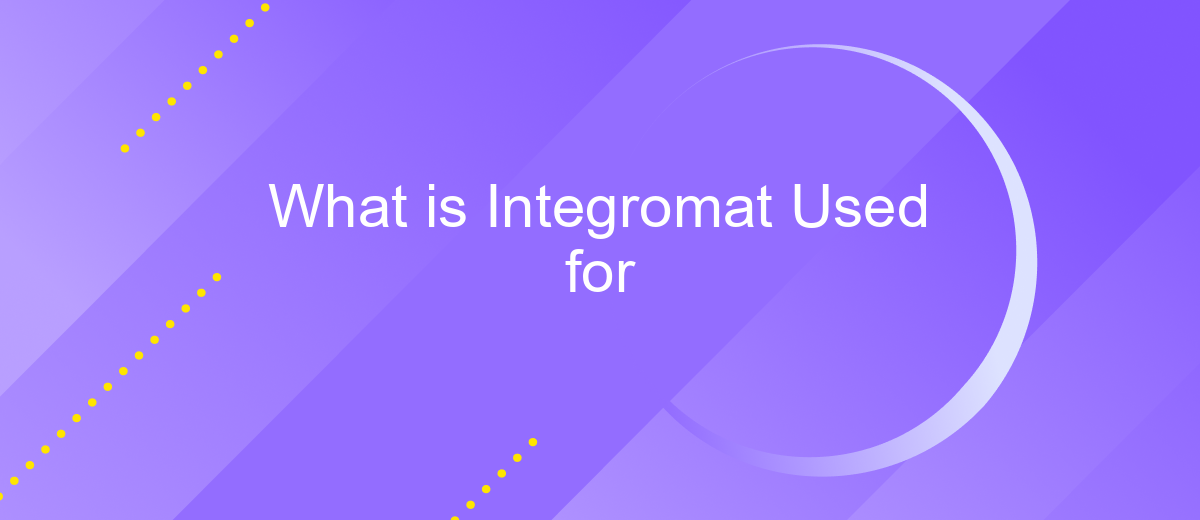 What is Integromat Used for