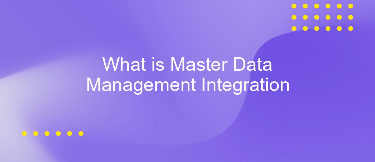 What is Master Data Management Integration