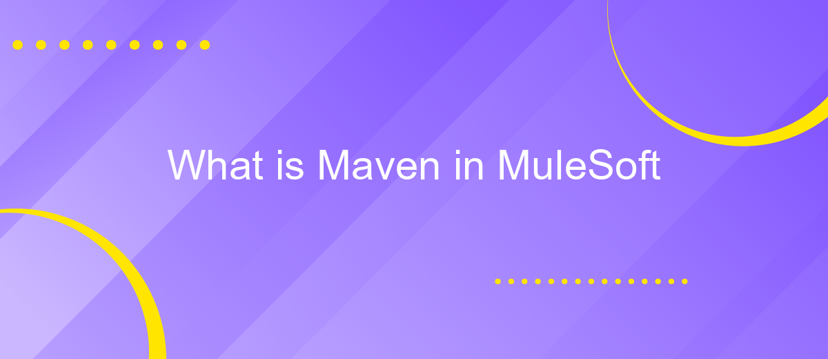 What is Maven in MuleSoft