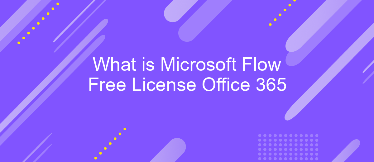 What is Microsoft Flow Free License Office 365