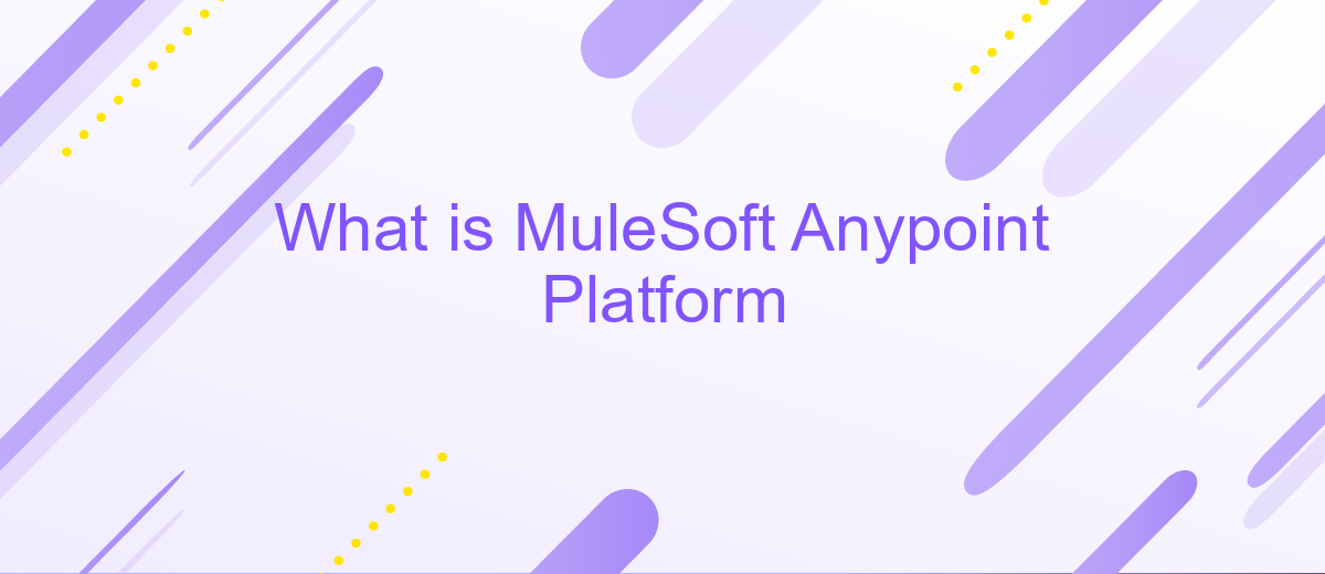 What is MuleSoft Anypoint Platform