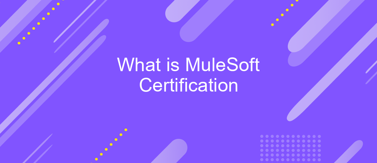 What is MuleSoft Certification