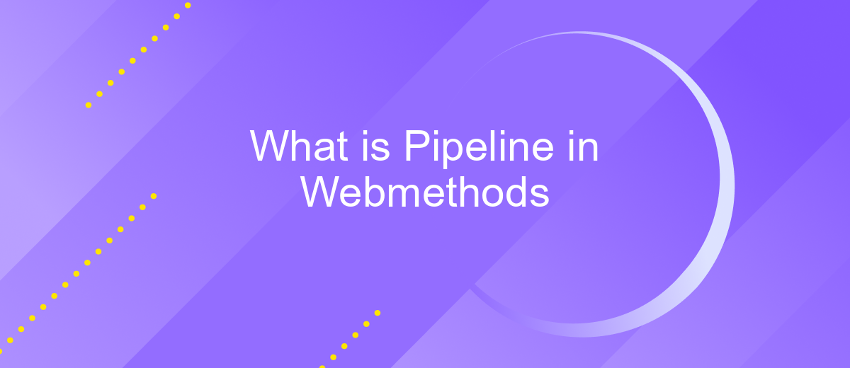 What is Pipeline in Webmethods