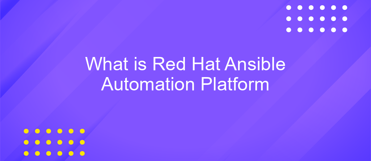 What is Red Hat Ansible Automation Platform