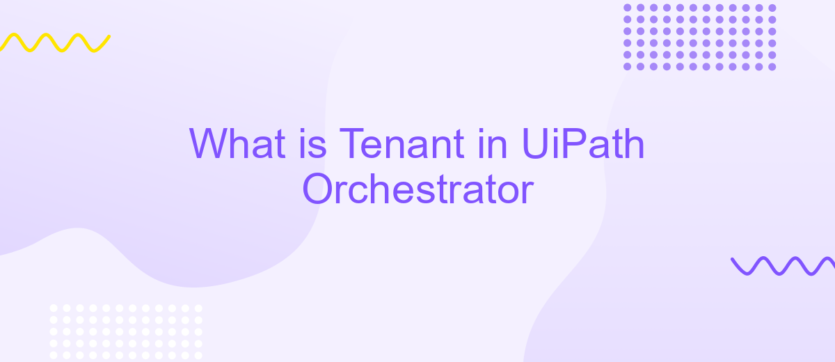 What is Tenant in UiPath Orchestrator