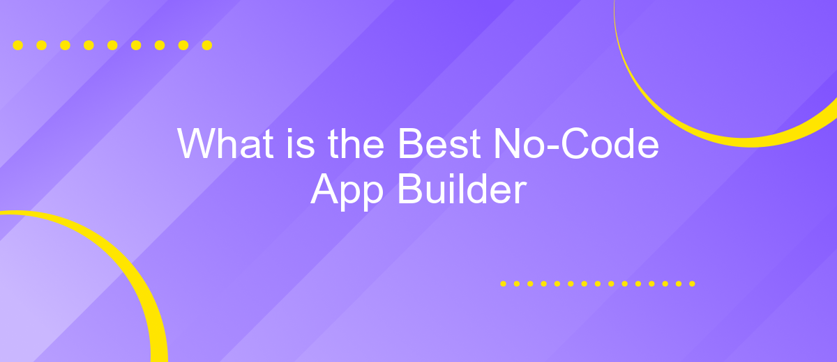 What is the Best No-Code App Builder