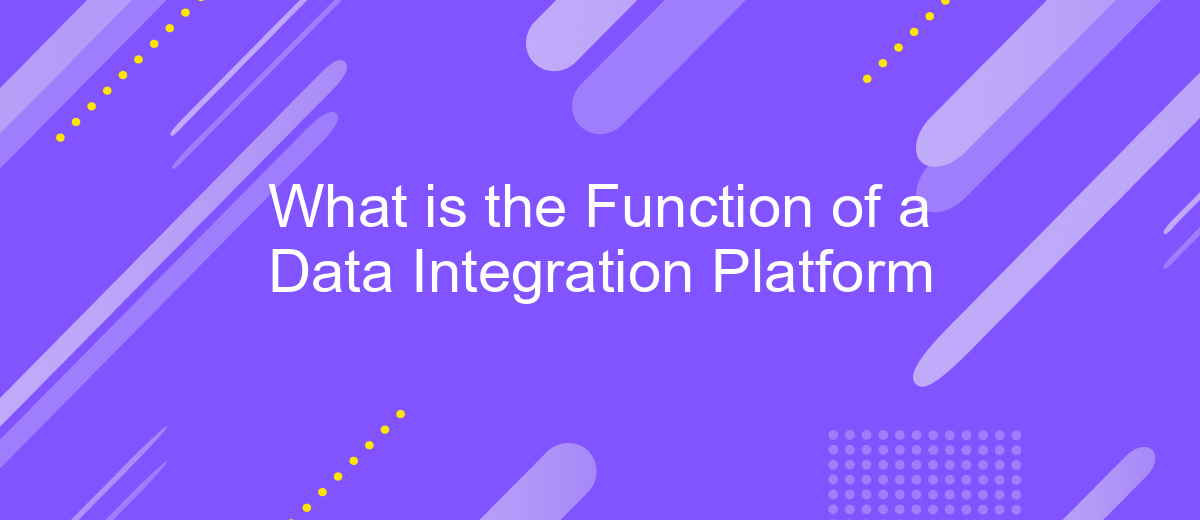 What is the Function of a Data Integration Platform