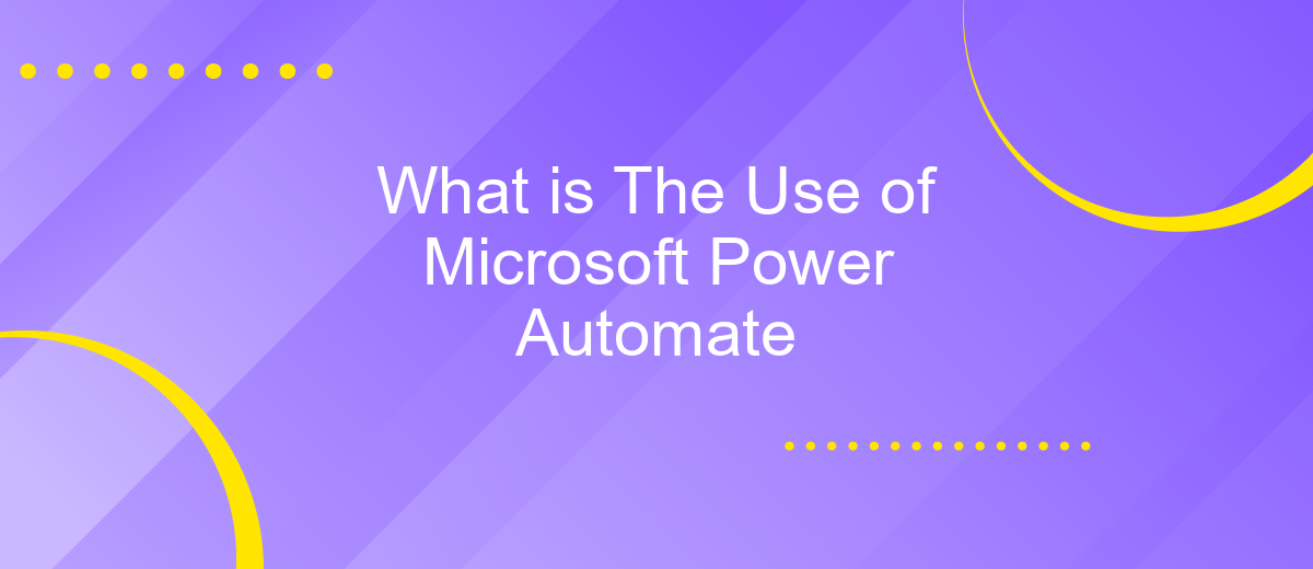 What is The Use of Microsoft Power Automate