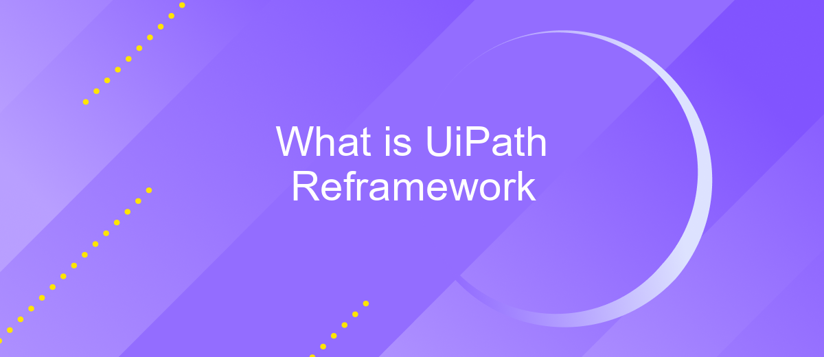 What is UiPath Reframework