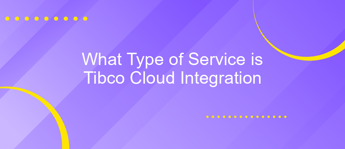 What Type of Service is Tibco Cloud Integration