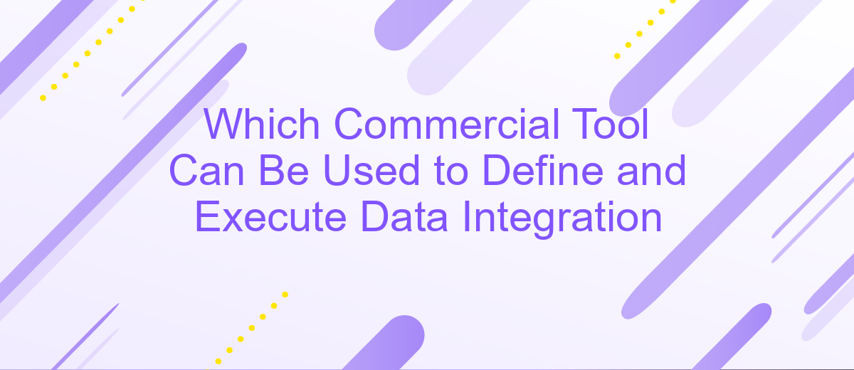 Which Commercial Tool Can Be Used to Define and Execute Data Integration