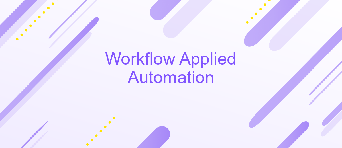 Workflow Applied Automation