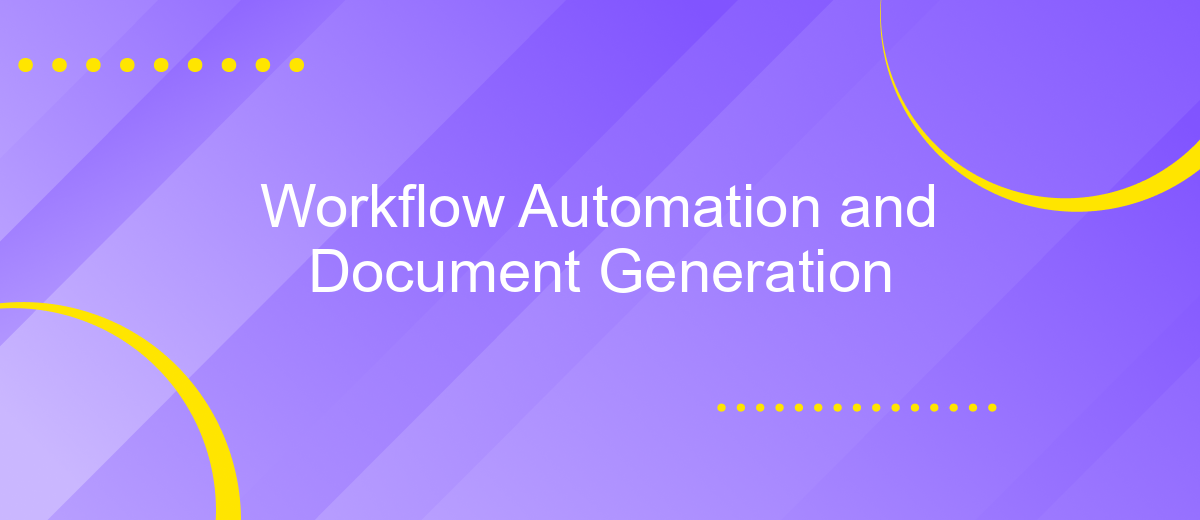 Workflow Automation and Document Generation