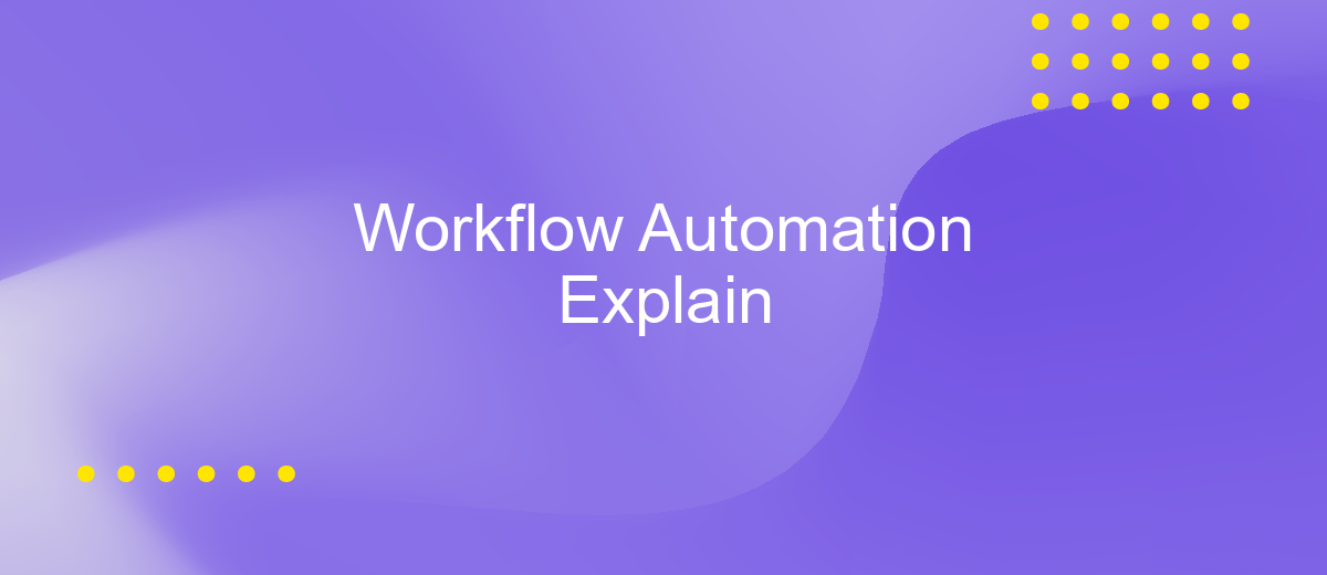 Workflow Automation Explain