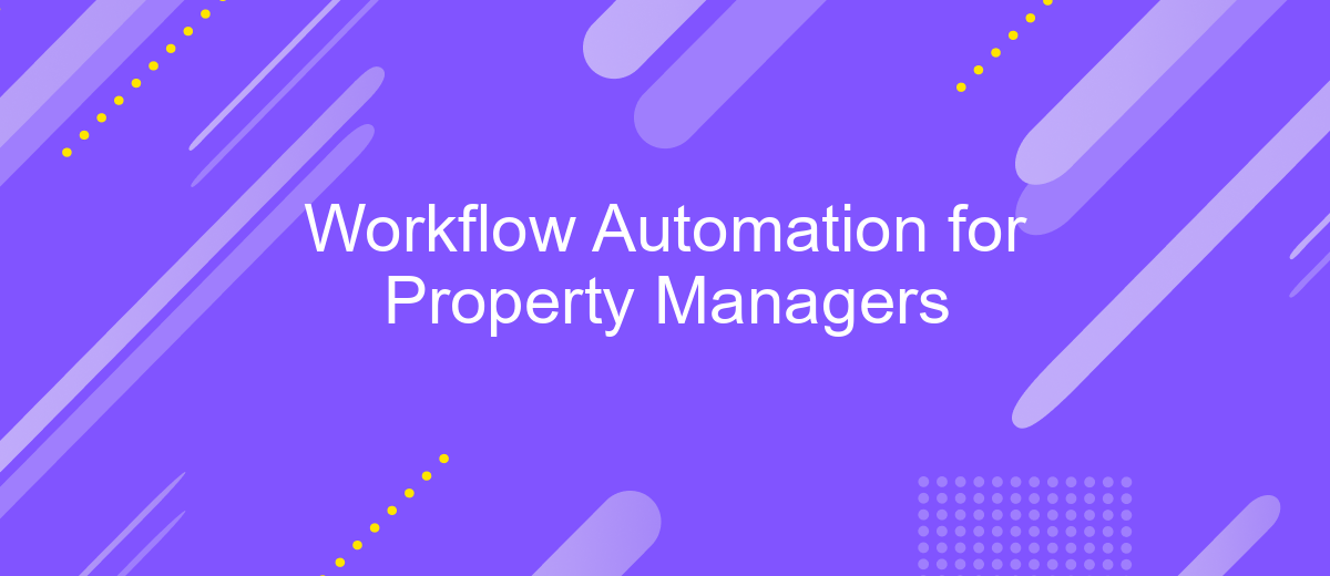 Workflow Automation for Property Managers