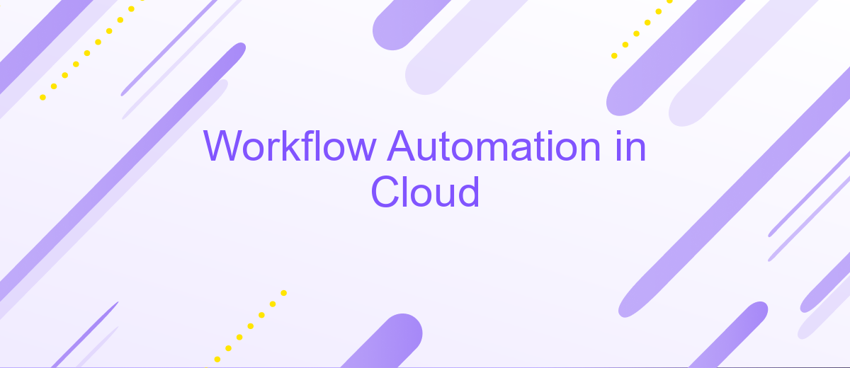 Workflow Automation in Cloud