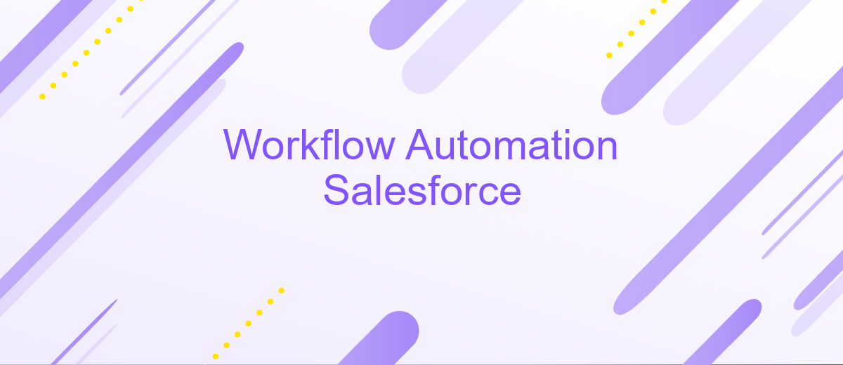 Workflow Automation Salesforce