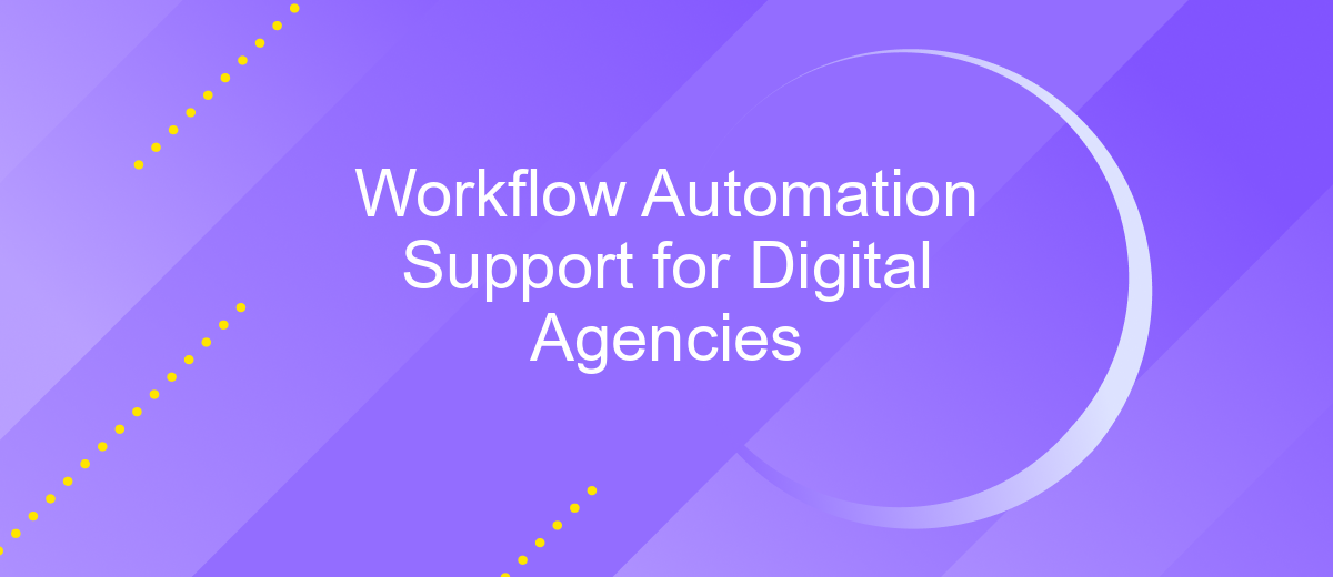 Workflow Automation Support for Digital Agencies