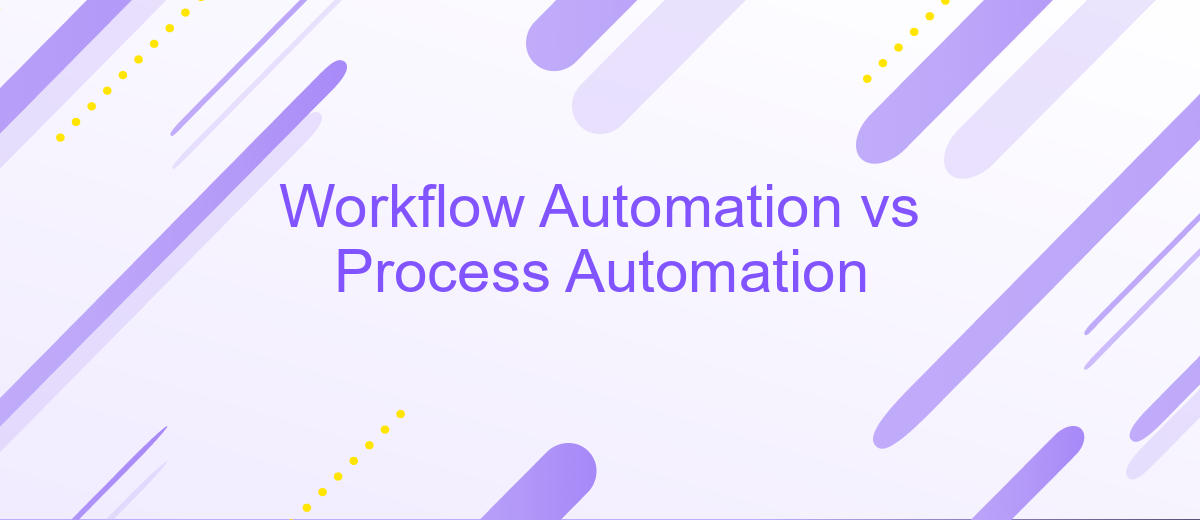 Workflow Automation vs Process Automation