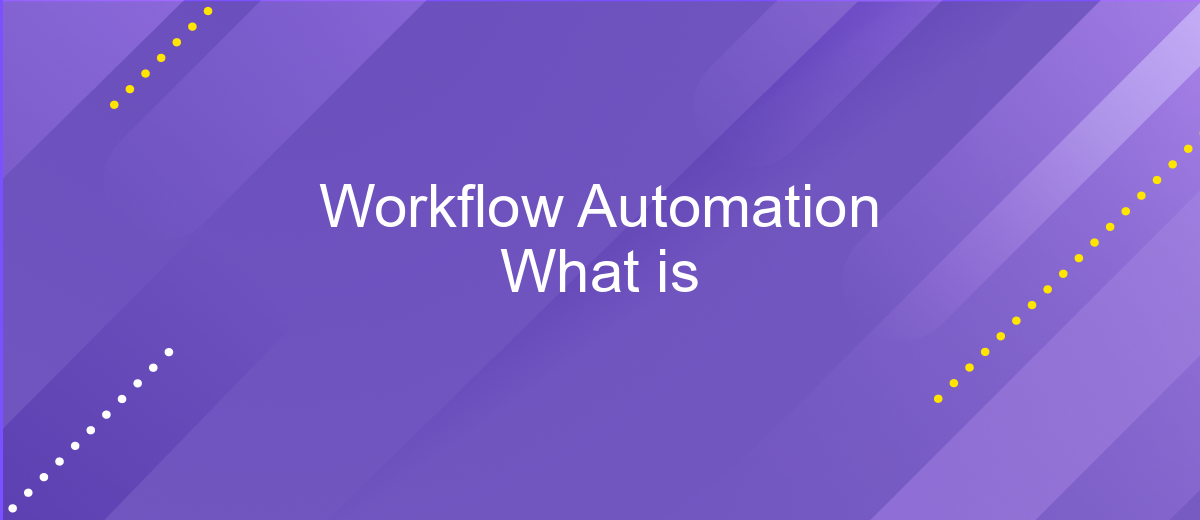 Workflow Automation What is