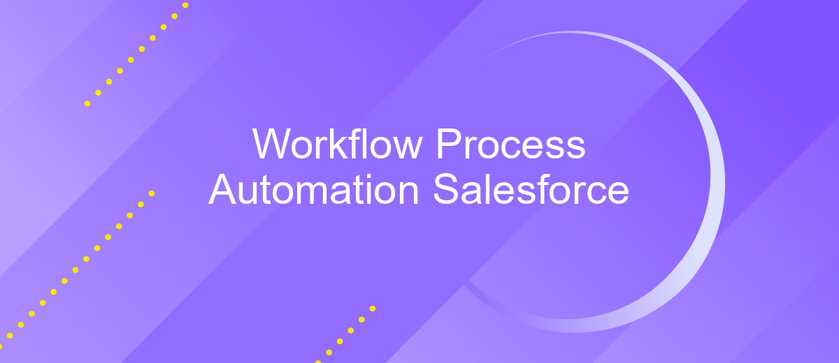 Workflow Process Automation Salesforce