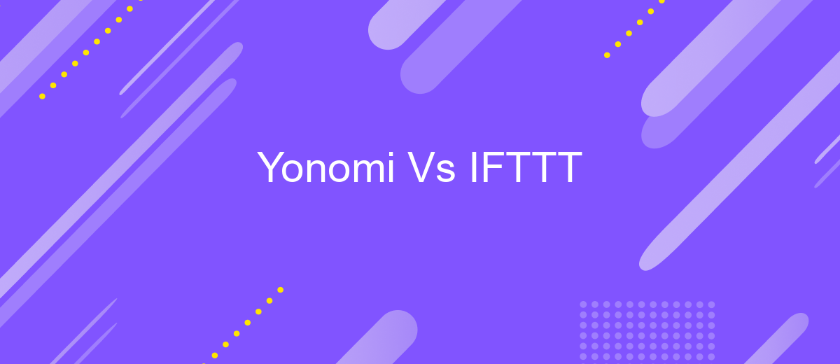 Yonomi Vs IFTTT