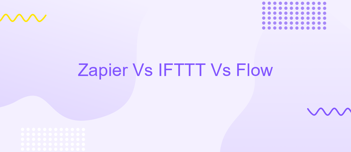 Zapier Vs IFTTT Vs Flow