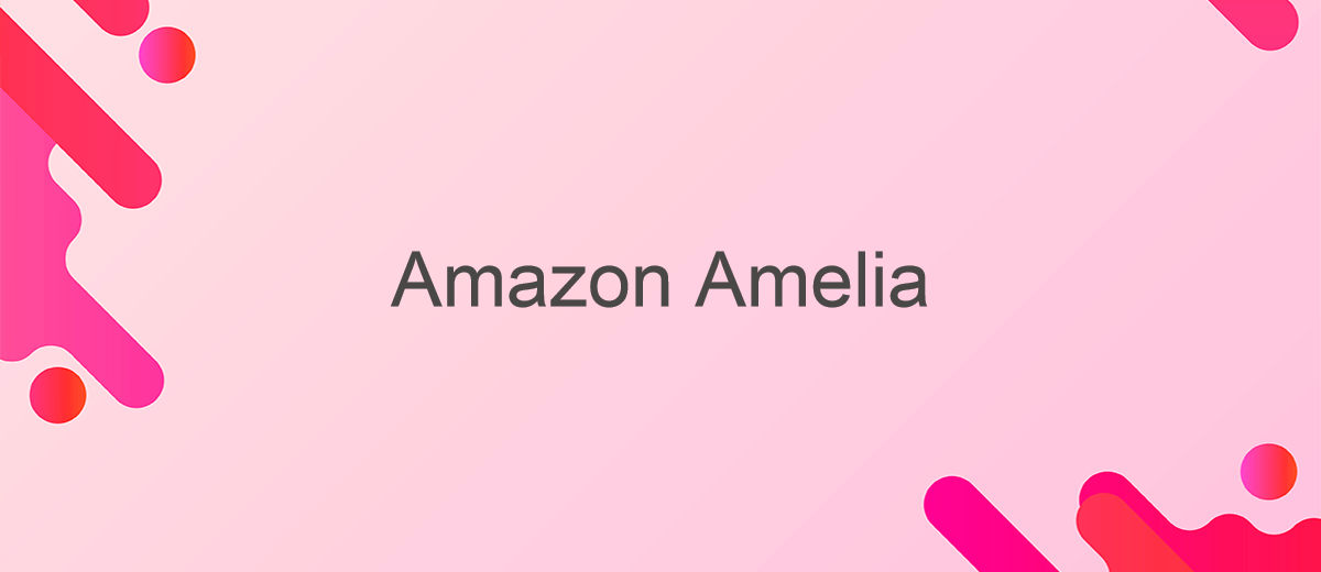 Amazon lanza el Proyecto Amelia: un asistente de inteligencia artificial para ayudar a los vendedores