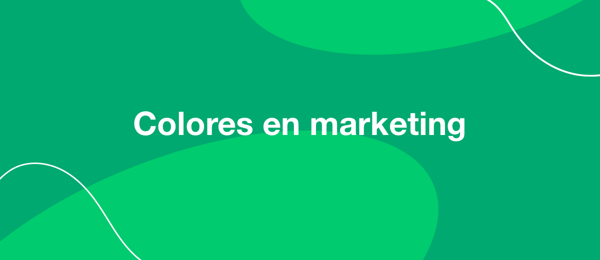 ¿Сomo influyen los colores en el marketing?