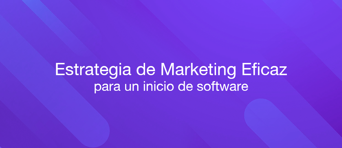 Estrategia de marketing eficaz para una empresa emergente de software