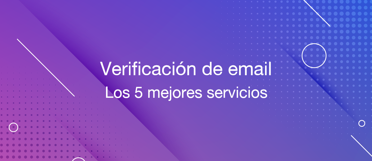 Las 5 mejores herramientas de verificación de correo electrónico