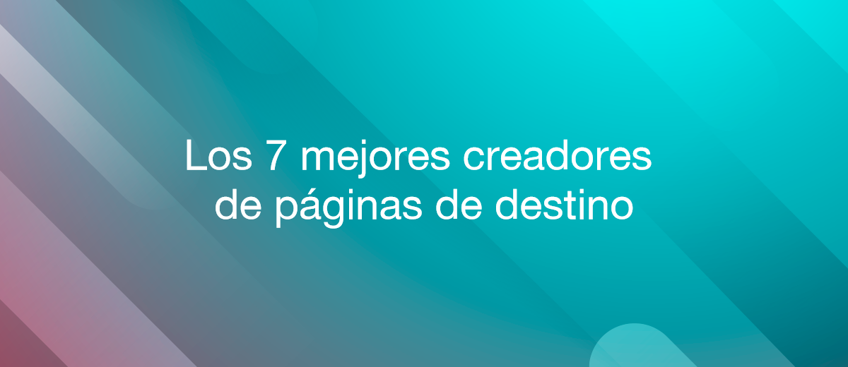 Los 7 mejores creadores de páginas de destino