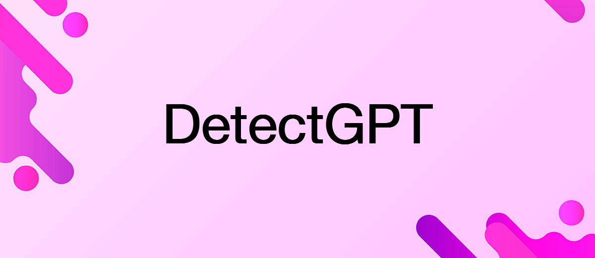 DetectGPT – новий інструмент для ідентифікації тексту, створеного AI