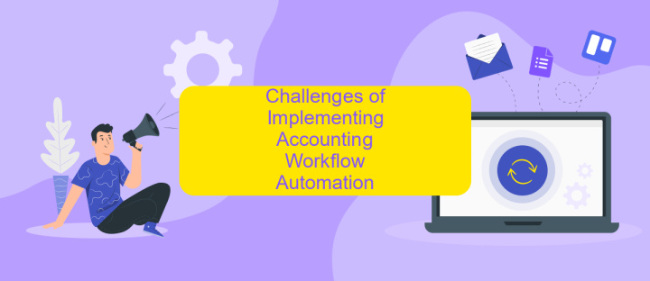 Challenges of Implementing Accounting Workflow Automation