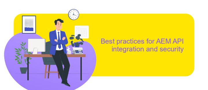 Best practices for AEM API integration and security