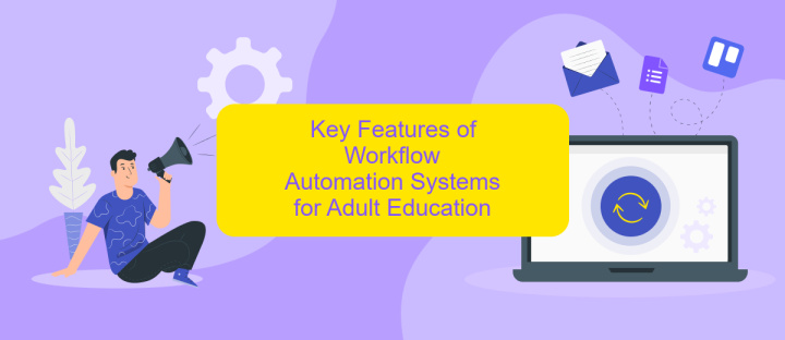 Key Features of Workflow Automation Systems for Adult Education