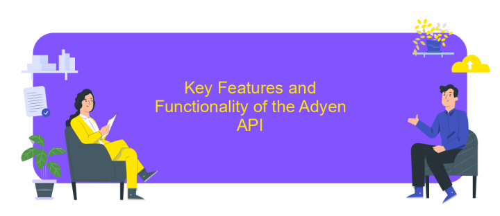 Key Features and Functionality of the Adyen API