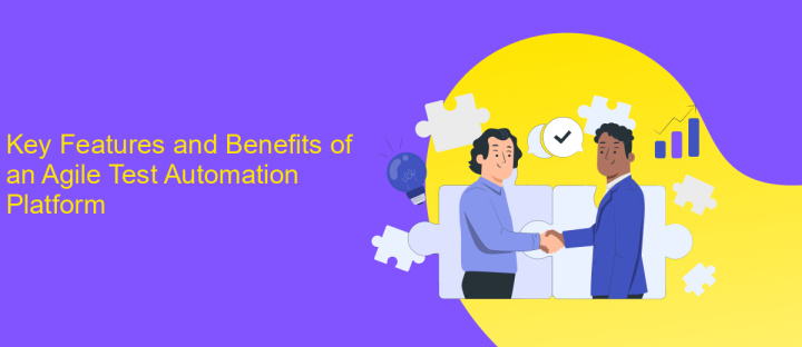 Key Features and Benefits of an Agile Test Automation Platform