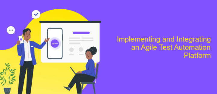 Implementing and Integrating an Agile Test Automation Platform