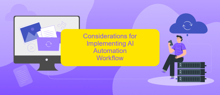 Considerations for Implementing AI Automation Workflow