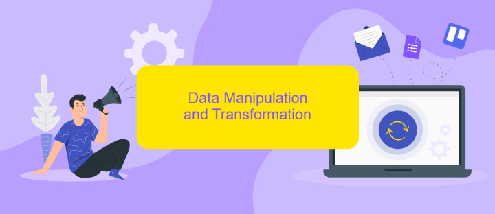 Data Manipulation and Transformation