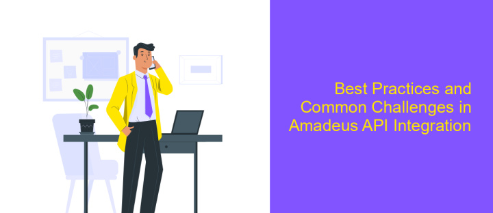 Best Practices and Common Challenges in Amadeus API Integration