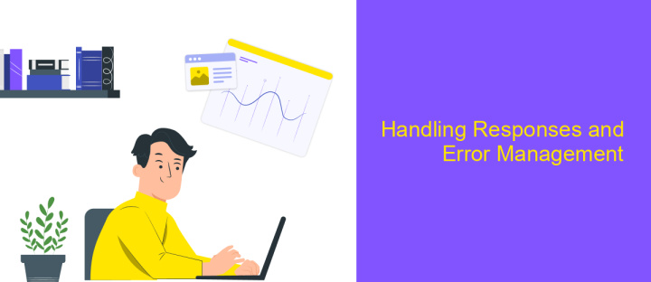 Handling Responses and Error Management