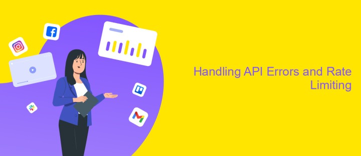 Handling API Errors and Rate Limiting